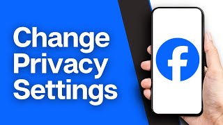 How to Change Facebook Privacy Settings (Full Guide)