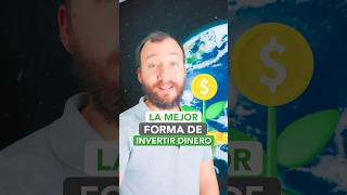 La Mejor Forma de Invertir Dinero