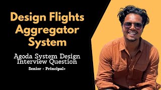 Designing a Flight Aggregator System with Metered Supplier APIs | Agoda | IAjayMukhiya screenshot 5