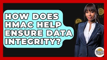 How Does HMAC Help Ensure Data Integrity? - CryptoBasics360.com
