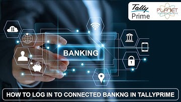 How to Log in to Connected Banking in TallyPrime | Planet Accounting Solutions