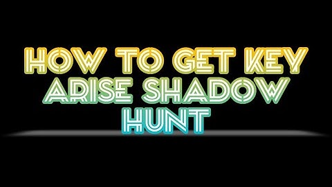 How To Get Key Arise Shadow Hunt Script