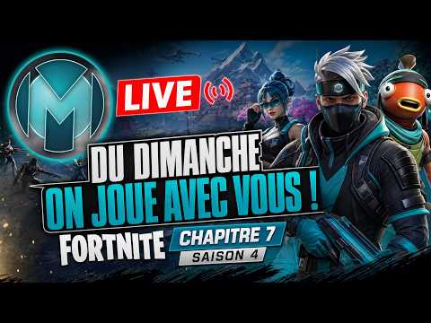 FORTNITE CHAPITRE 7 SAISON 4 LIVE, ON JOUE AVEC VOUS !