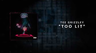 Tee Grizzley - Too Lit [Official Audio]