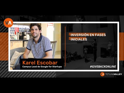 #GiveBackOnline Inversión en startups - Karel Escobar (Google for Startups)
