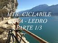 MTB: Riva del Garda, Ponale, Lago di Ledro - Parte 1/3