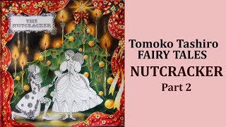 The NUTCRACKER. Part 2  'Fairy tales' by Tomoko Tashiro / раскраска-антистресс #coloring
