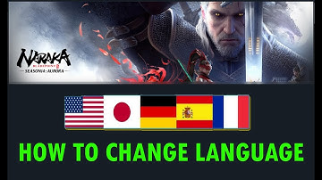 How To Change Language In NARAKA: BLADEPOINT