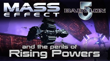 Babylon 5 and Mass Effect : Rising Powers