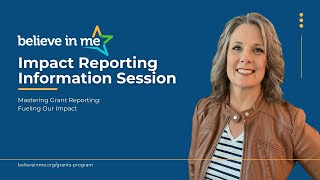 2024 Grant Impact Reporting Guide for Believe in Me Grantees