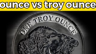 Ounce Vs Troy Ounce - What's the Difference? screenshot 5