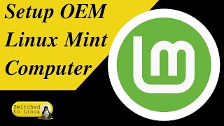 Linux Mint OEM Setup and First Use