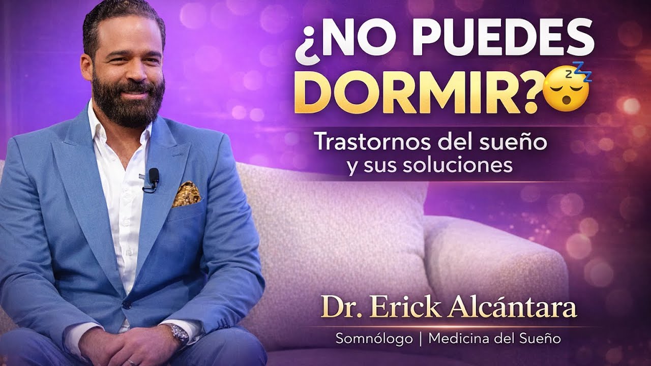 DR, ERICK ALCÁNTARA ( Tema ) MEDICINA DEL SUEÑO 