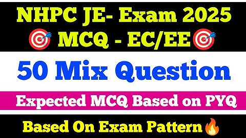 🎯 NHPC JE  Exam 2025 | 50 Most Expected Technical MCQs | EC & EE | Practice & Revision Before Exam 🔥