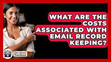 What Are The Costs Associated With Email Record Keeping? - TheEmailToolbox.com
