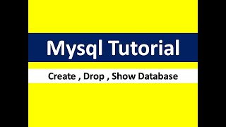 Create Show Drop Database in mysql tutorial part1