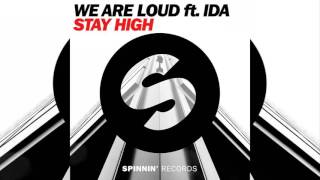 We Are Loud feat. Ida - Stay High