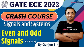 GATE ECE Video Lectures 2023 | Even and Odd Signals-2 | Signal & System | GATE ECE 2023 | Gunjan Sir