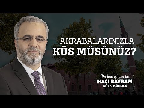 Akrabalarınızla Küs müsünüz?