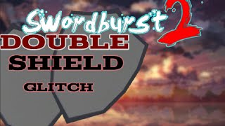 Double Shield Glitch | Swordburst 2