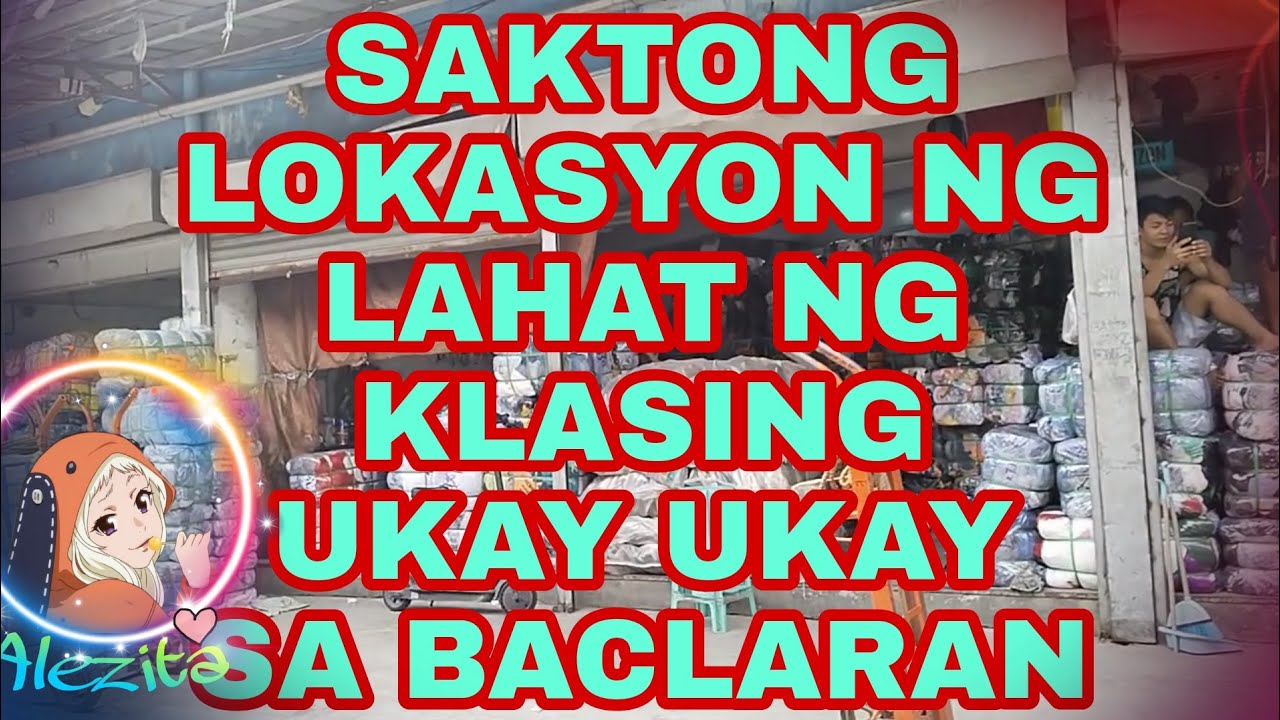 SAKTONG LAKASYON NG UKAY UKAY SUPLLIER SA BACLARAN//MURANG SUPPLIER NG MGA UKAY UKAY