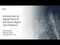 Introduction to Digital Twins with the Azure Digital Twin Platform - Alex Mackey - NDC Melbourne