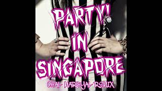 Party In Singapore ( Chal Marsyal Remix )