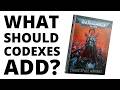 What Will Codexes Add for Warhammer 40K 11th Edition? Past Contents, Hopes and Speculation!