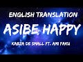 Asibe Happy [Lyrics In English] - Kabza De Small ft Ami Faku