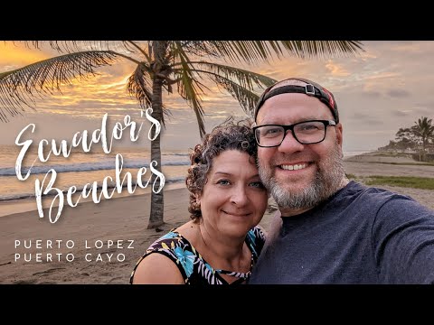 Van Life Beach Hopping on the Pacific in Ecuador | PUERTO LOPEZ & PUERTO CAYO S5:E23