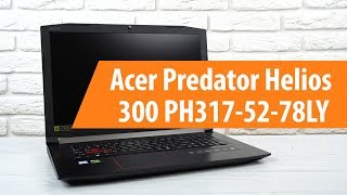 Распаковка ноутбука Acer Predator Helios 300 PH317-52-78LY/ Unboxing Acer Predator Helios