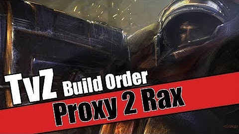 Build Order Tutorial: TvZ Proxy 2 Rax