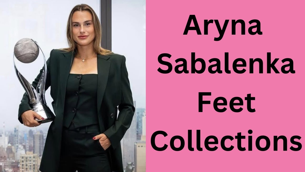 Aryna Sabalenka Feet Collection | Tennis Player Feet | Celebrity Feet