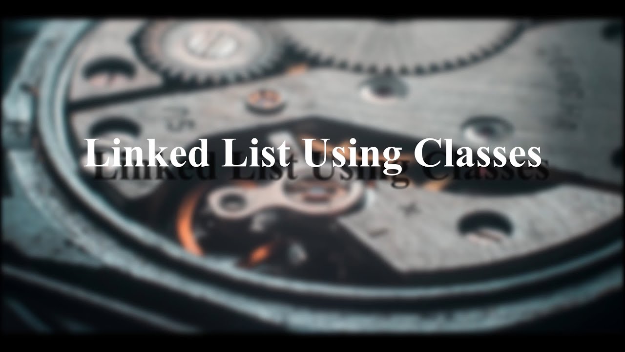 Linked List (Using class and for loop) - YouTube