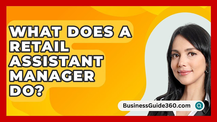 What Does A Retail Assistant Manager Do? - BusinessGuide360.com