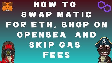 How to Swap MATIC for ETH to Shop on Opensea and Avoid Gas Fees