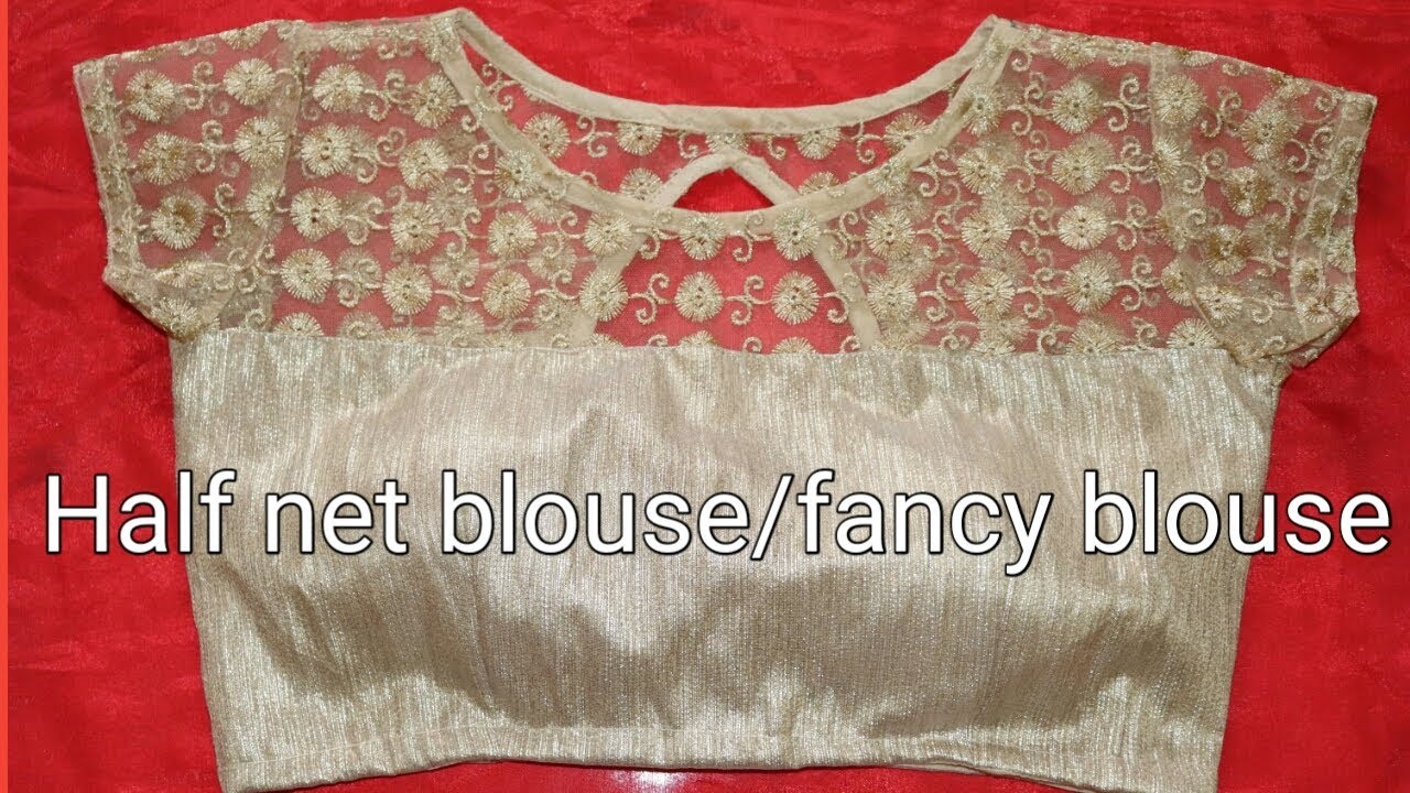 Half net blouse stitching, fancy blouse