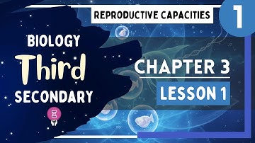 Biology 3rd Secondary Egypt - Chapter 3 - Lesson 1 - P1 (Introduction)