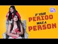 If Your Period Could Talk | Life Tak