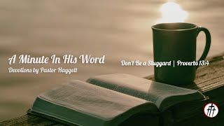 Celebrity A Minute in His Word: Don't Be a Sluggard - Proverbs 13:4 Net Worth