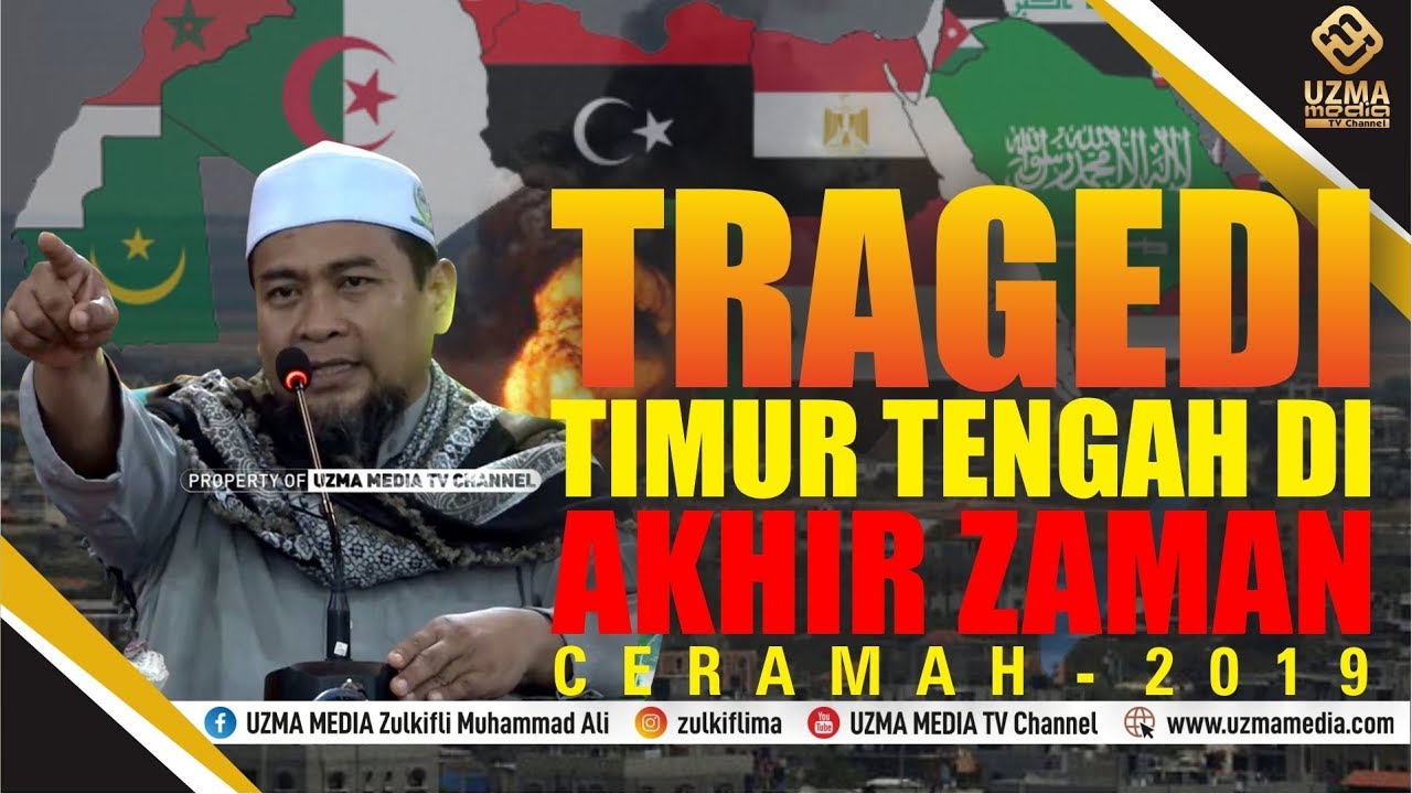 Tragedi Timur Tengah Di Akhir Zaman Ceramah 2019 Ust Zulkifli Muhammad Ali Lc Ma Youtube