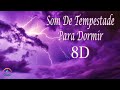 Som De Tempestade Para Dormir (8D – Use Headphones)