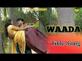 Waada title song  manojgujjar  dipikasingh  new hindi song 2023  paarthmusic 