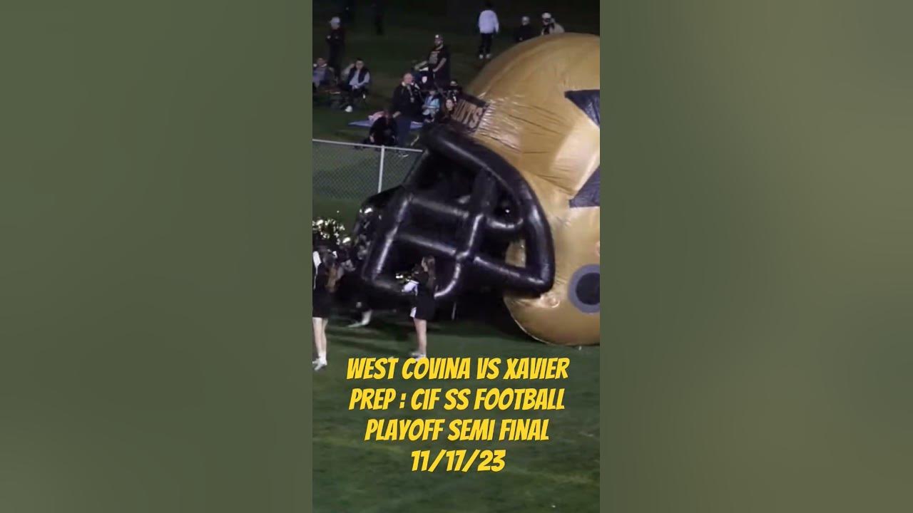 2023 CIF SS FOOTBALL PLAYOFF SEMI FINAL WEST COVINA VS XAVIER PREP 11/17/23 YouTube