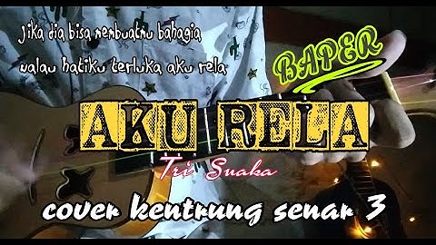 AKU RELA - TRI SUAKA || COVER KENTRUNG/UKULELE