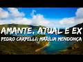 Pedro Carpelli, Marília Mendonça - Amante, Atual e Ex (Letra/Lyrics)