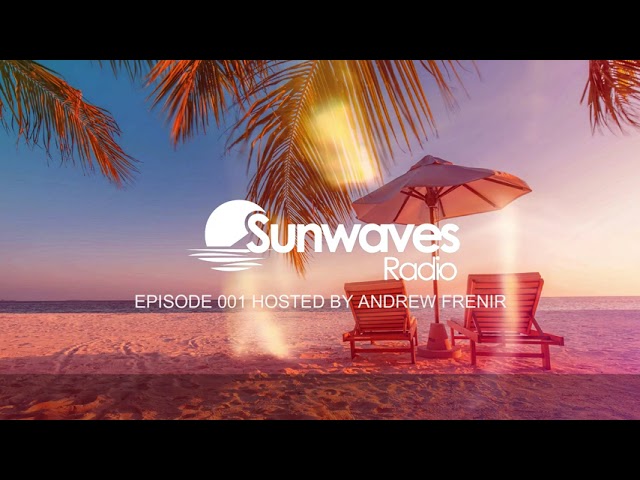 Sunwaves Radio Episode 001 | Hosted by Andrew Frenir class=