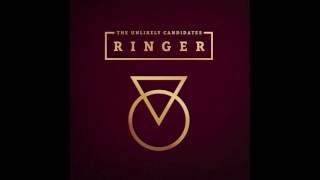 THE UNLIKELY CANDIDATES - RINGER [OFFICIAL AUDIO]