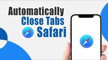 How to Automatically Close Tabs in Safari Browser on iPhone