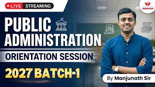 [ORIENTATION] Public Administration Optional Classes 2027 BATCH -1 by Manjunath Sir